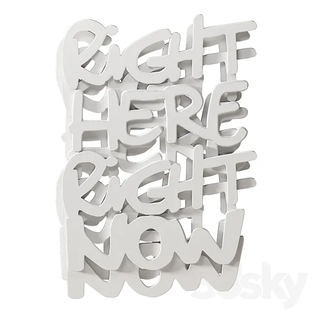 Three-dimensional inscription “Right Here Right Now” on the wall 3ds Max